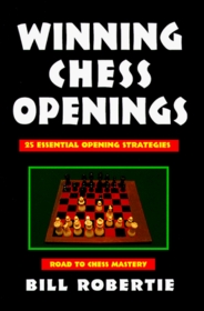 Winning Chess Openings (Road to Chess Mastery)