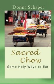 Sacred Chow: Some Holy Ways to Eat
