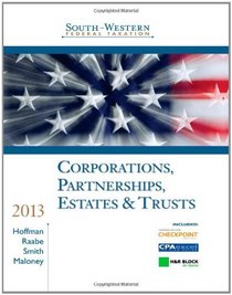 Study Guide for Hoffman/Raabe/Smith/Maloney's South-Western Federal Taxation 2013: Corporations, Partnerships, Estates and Trusts, 36th