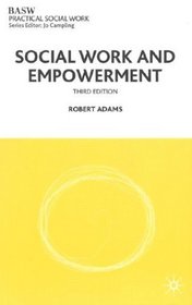 Social Work and Empowerment (Practical Social Work)