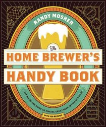 Mastering Home Brew: The Complete Guide to Brewing Delicious Beer