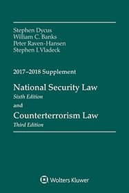 National Security Law and Counterterrorism Law: 2017-2018 Supplement (Supplements)