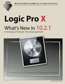 Logic Pro X - What's New in 10.2.1: A new type of manual - the visual approach