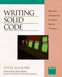 Writing Solid Code: Microsoft's Techniques for Developing Bug-Free C Programs (Microsoft Programming Series)