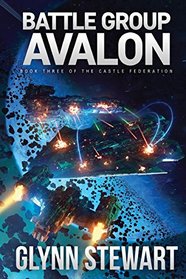 Battle Group Avalon: Castle Federation Book 3