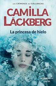 La princesa de hielo (The Ice Princess) (Patrik Hedstrom, Bk 1) (Spanish Edition)