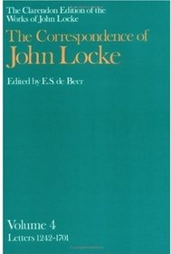 The Correspondence of John Locke: Volume 4: Letters 1242-1701, covering the years 1690-1693 (Clarendon Edition of the Works of John Locke)