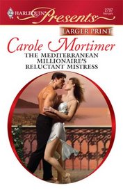 The Mediterranean Millionaire's Reluctant Mistress (Latin Lovers) (Harlequin Presents, No 2797) (Larger Print)