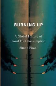Burning Up: A Global History of Fossil Fuel Consumption