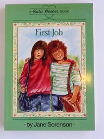 First Job (Sorenson, Jane. Katie Hooper Book, 5.)