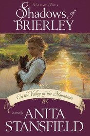 In the Valley of the Mountains (Shadows of Brierley, Bk 4) (Audio CD) (Unabridged)