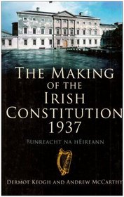 The Making of the Irish Constitution, 1937