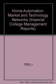 Home Automation: Market and Technology Networks (Imperial College Management Reports)