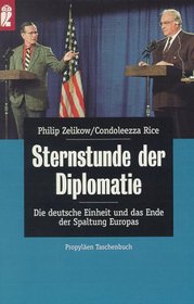 Sternstunde der Diplomatie. Die deutsche Einheit und das Ende der Spaltung Europas.