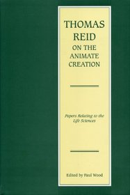 Thomas Reid on the Animate Creation: Papers Relating to the Life Sciences (Reid, Thomas, Selections.)