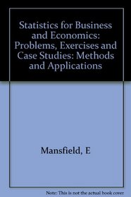 Statistics for Business and Economics: Problems, Exercises and Case Studies