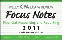 Wiley CPA Examination Review Focus Notes: Financial Accounting and Reporting 2011