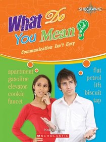 What Do You Mean?: Communication Isn't Easy (Shockwave: Social Studies)
