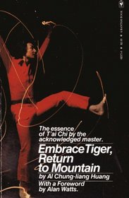 Embrace Tiger, Return to Mountain: Essence of T'ai Chi