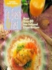 Flavors from Florida: Fit, Fresh & Fast More Than 80 Sun-Sational Citrus Recipes