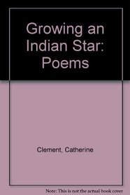 Growing an Indian Star: Poems