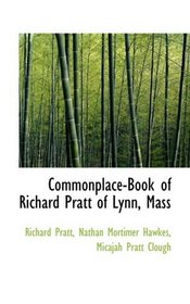 Commonplace-Book of Richard Pratt of Lynn, Mass