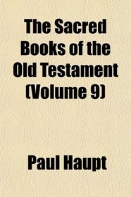 The Sacred Books of the Old Testament (Volume 9)