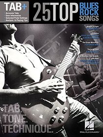 25 Top Blues/Rock Songs - Tab. Tone. Technique.: Tab+