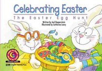 Celebrating Easter: The Easter Egg Hunt (Learn to Read Read to Learn Holiday Series)