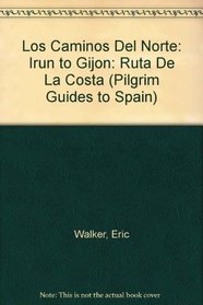 Los Caminos Del Norte: Ruta De La Costa: Irun to Gijon (Pilgrim Guides to Spain)