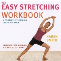 The Easy Stretching Workbook: A Complete Stretching Class Book in a Book