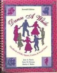 Dance a While: Handbook for Folk, Square, Contra, and Social Dance