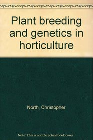 Plant breeding and genetics in horticulture
