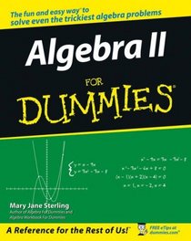 Algebra II For Dummies (For Dummies (Math & Science))