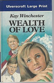 Wealth of Love (Ulverscroft Large Print Series)