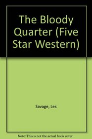 The Bloody Quarter: A Western Story (Five Star Western Series)