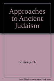 Approaches to Ancient Judaism