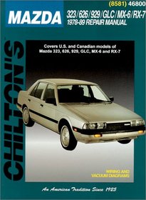 Mazda: 323/626/929/GLC/MX-6/RX-7 1978-89 (Chilton's Total Car Care Repair Manual)