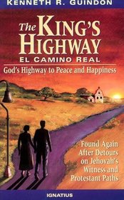 The King's Highway: El Cannino Real : God's Highway to Peace and Happiness