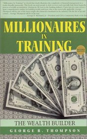 Millionaires in Training :  The Wealth Builder