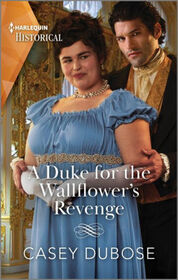 A Duke for the Wallflower's Revenge (Harlequin Historical, No 1760)