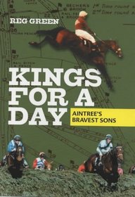 Kings For a Day: Aintree's Bravest Sons