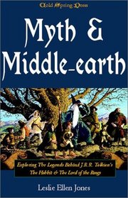 Myth  Middle-Earth: Exploring the Medieval Legends Behind J.R.R. Tolkien's Lord of the Rings