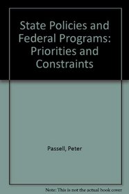 State Policies and Federal Programs: Priorities and Constraints (Praeger special studies in U.S. economic, social, and political issues)