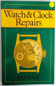 Handbook of Watch and Clock Repairs (Eh, 591)