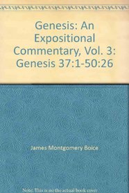 Genesis: An Expositional Commentary, Vol. 3: Genesis 37:1-50:26