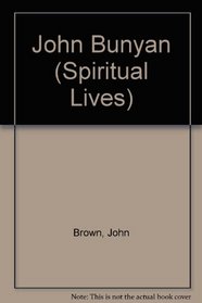 John Bunyan (Spiritual Lives)