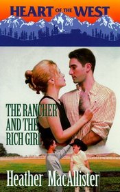 The Rancher and the Rich Girl (Heart of the West, Bk 7)
