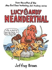 Lucy & Andy Neanderthal (Lucy & Andy Neanderthal, Bk 1)