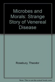 MICROBES AND MORALS: STRANGE STORY OF VENEREAL DISEASE